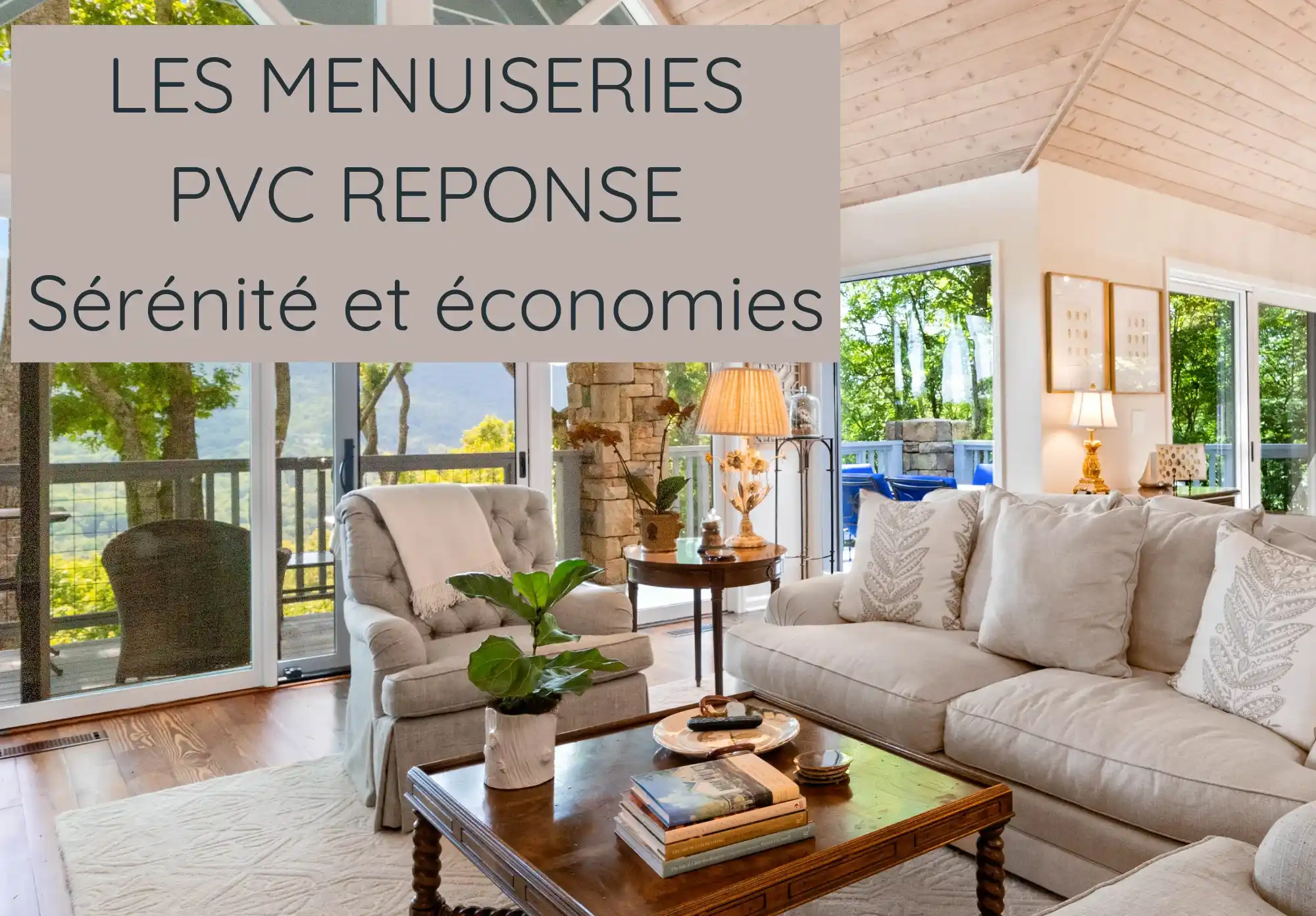 menuiseries pvc - sérénité et économies